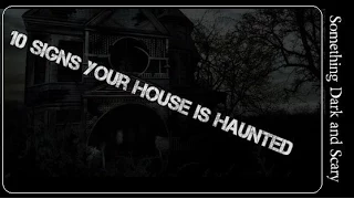 10 Signs Your House Is Haunted