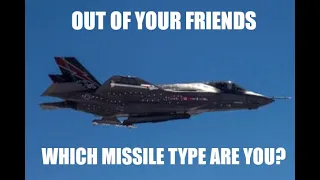 Out of Your Friends, Which Missile Type are You?