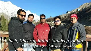 Delhi To Chitkul (Last Village Of Indo China Border) - 19 Hour Drive