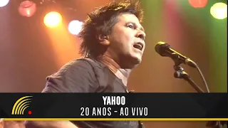 Yahoo - 20 Anos (Ao Vivo) - Show Completo