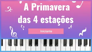 A Primavera das 4 estações - Piano Tutorial (Iniciante)