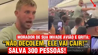 Morador de rua INVADE avião e grita: "NÃO DECOLEM, ELE VAI CAIR" - Salva 300 PESSOAS!