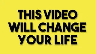This video will change your life