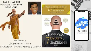 Chanakya's 7 Secrets Of Leadership | Day 2 | Live Session Podcast| Dr. Radhakrishnan Pillai |G Pods