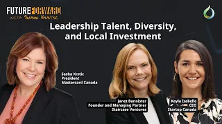 How to Scale Canadian Startups | Janet Bannister & Kayla Isabelle | Future Forward with Sasha Krstic