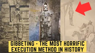 Gibbeting - The Most HORRIFIC Execution Method In History