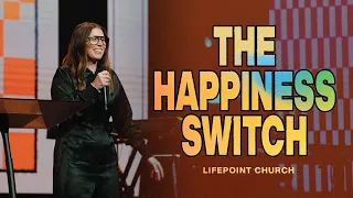 The Happiness Switch | Pastor Carolyn Haas