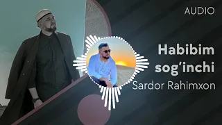 Sardor Rahimxon_--_ Habibim sog'inchi