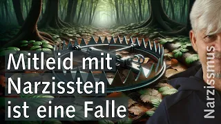 Mitleid mit Narzissten ist eine Falle