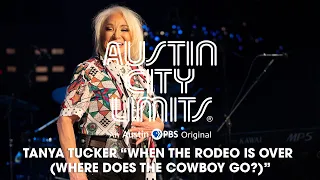 Tanya Tucker on Austin City Limits "When the Rodeo is Over (Where Does the Cowboy Go?)"