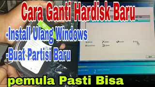 Cara Ganti Hardisk Pc/Laptop Install Ulang Windows Membuat Partisi Baru