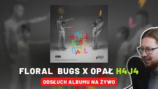 Floral Bugs x Opał "H4J4" - ODSŁUCH ALBUMU NA ŻYWO 🔴