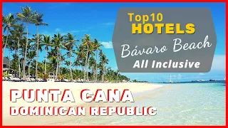 ⭐ All Inclusive Resorts in Punta Cana | Top 10 Best Hotels Punta Cana [Dominican Republic]