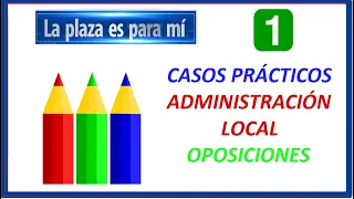 Casos prácticos administración Local. Auxiliar administrativo. Examen Hellín 1