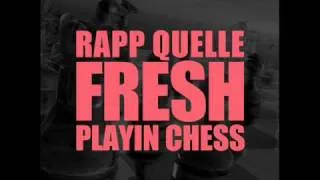 Rapp Quelle - FRESH PLAYIN CHESS - (Kanye West - Runaway Remix)