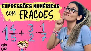 EXPRESSÕES NUMÉRICAS com FRAÇÕES  Prof. Gis/