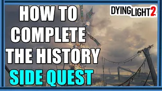 How To Complete The History Lesson Side Quest In Dying Light 2