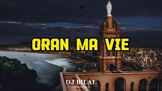 DJ BILAL x ORAN MA VIE - RAI BEATS