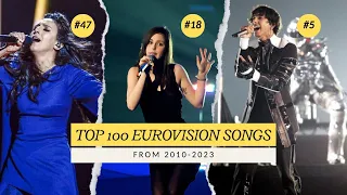 Top 100 Eurovision Songs From 2010-2023!!!