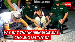 Bộ đội biên phòng vây bắt thanh niên đi xe máy chở 2kg ma túy đá | Báo Người Lao Động