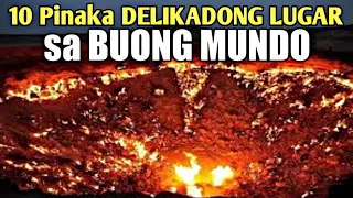 10 pinaka DELIKADONG LUGAR sa buong MUNDO