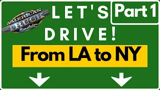 Let's Drive From LA to NY in ATS | Part 1