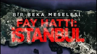 BİR BEKA MESELESİ | FAY HATTI İSTANBUL