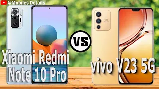 Xiaomi Redmi Note 10 Pro VS vivo V23 5G Which is Better for You ?