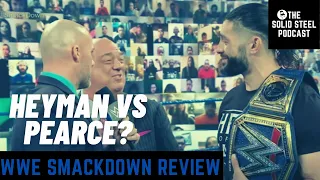 PAUL HEYMAN VS ADAM PEARCE?! - WWE SmackDown Review (January 22, 2021) l The Solid Steel Podcast