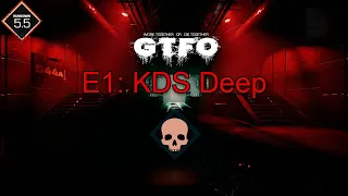 GTFO - R5E1 "KDS Deep" Completion