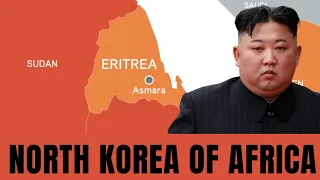 Why is Eritrea called 'the North Korea of Africa'?