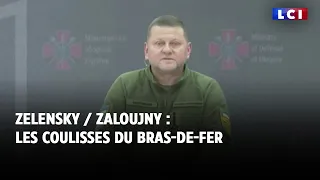 Zelensky / Zaloujny : les coulisses du bras-de-fer