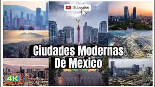 Ciudades más modernas de Mexico en 2023 - Modern cities tour