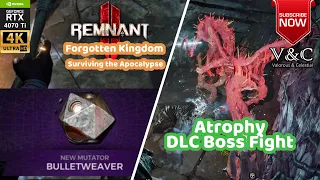 Remnant 2 DLC Forgotten Kingdom Proving Grounds Hidden Boss Fight & Bulletweaver