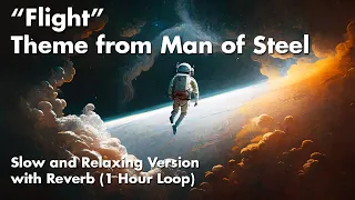 Flight Theme from Man of Steel - Slow and Relaxing Version with Reverb (1 Hour Loop)