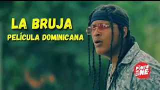 LA BRUJA (PELICULA DOMINICANA) MANNY PEREZ/HONY ESTRELLA/LUMY LIZARDO/JOHANNY SOSA/PREMIER