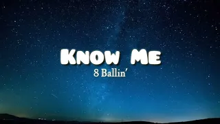 8 Ballin' - Know Me (Lyrics)"Walang tigil sige lang yung Paspas" kung sino sino mga babaeng nabasbas