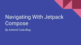 Navigating With Jetpack Compose (Part 6) | Android Tutorial