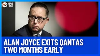 Qantas CEO Alan Joyce Resigns As Embattled Australian Airline's Boss Immediately | 10 News First