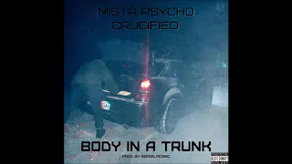 Mista Psycho x Crucified - Body In A Trunk (prod. by SergeLaconic)