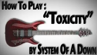 How To Play "Toxicity" by System Of A Down