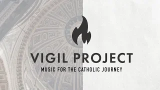 The Vigil Project // We Make Music For The Catholic Journey