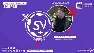 #Fiorentina: ecco le ultime dal mercato. Con Luca Galasso | EP35 S02