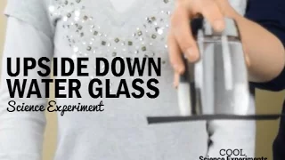 Upside Down Water Glass Science Experiment