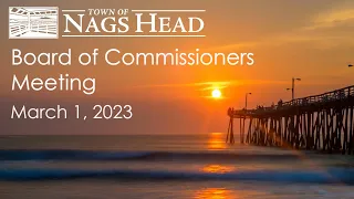 Town of Nags Head Board of Commissioners Meeting, March 1 2023