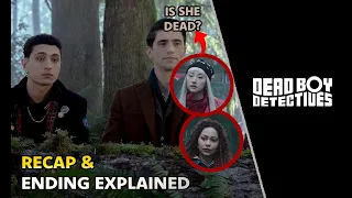 Dead Boy Detectives Recap & Ending Explained | Hidden Details | The Sandman | Netflix Series