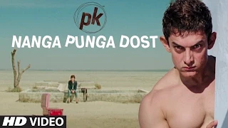 'Nanga Punga Dost' VIDEO Song | PK | Aamir Khan | Anushka Sharma | T-series