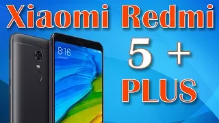 Обзор Xiaomi Redmi 5 Plus. Сравнение с Redmi Note 4, Redmi Note 3 Pro, Mi A1 и Redmi 5