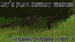Let's Play! Combat Mission: Battle For Normandy - Platoon Patrol Part 1