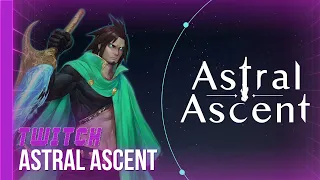 [TWITCH] Astral Ascent - 21/03/24 - Partie [2/2]
